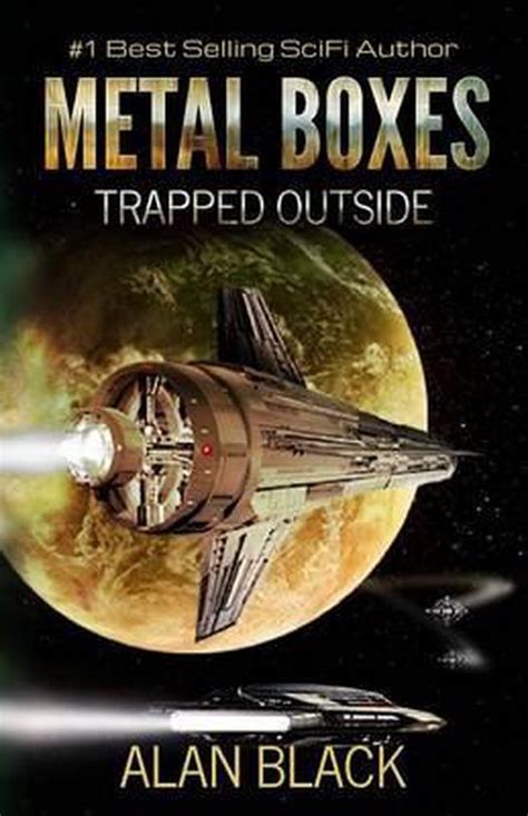 metal boxes trapped outside|Metal Boxes: Trapped Outside by Alan Black .